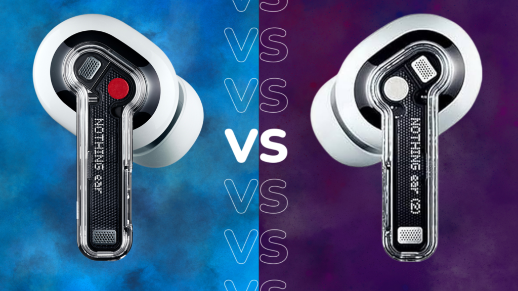 Nothing Ear vs Nothing Ear 2 Was ist der Unterschied