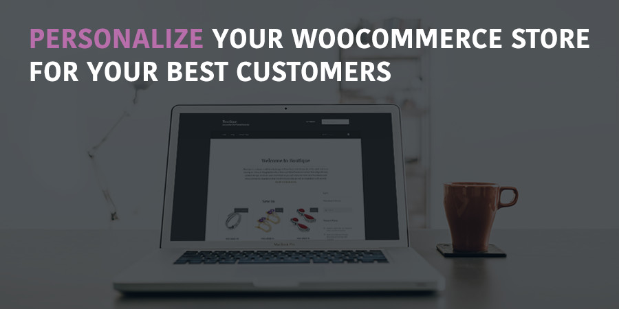 1636953167 Como personalizar WooCommerce para clientes valiosos