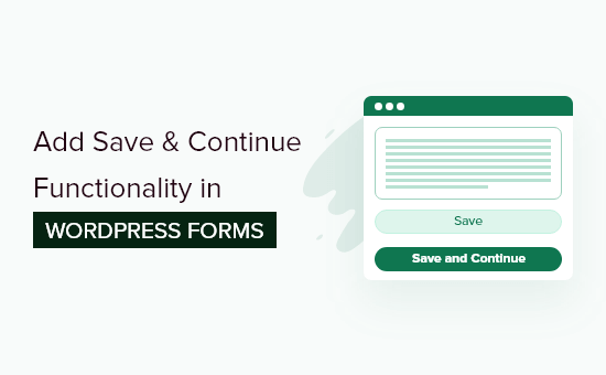 Cómo agregar la funcionalidad Guardar y continuar en formularios de WordPress