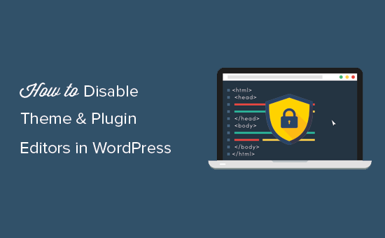 Deshabilite los editores de temas y complementos en el área de administración de WordPress