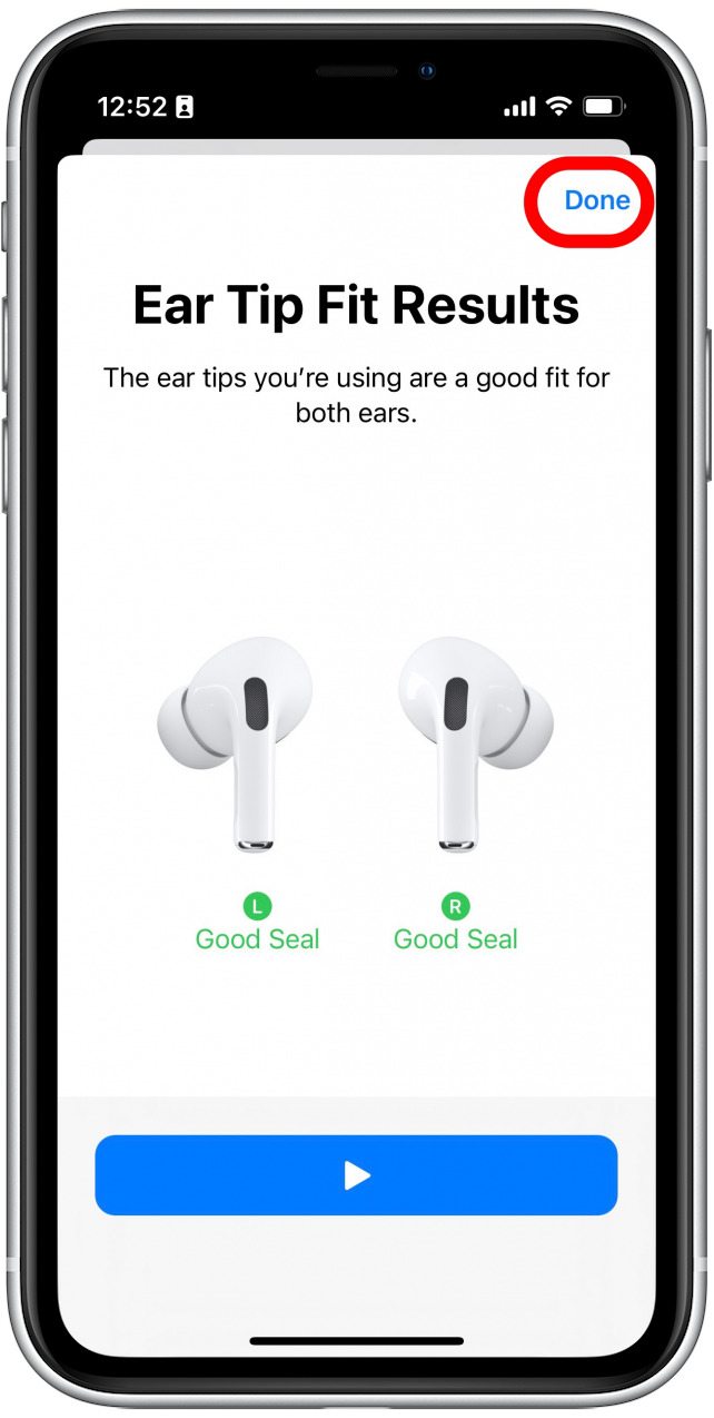 Una vez que ambos AirPods tengan el texto verde Good Seal junto a ellos, puedes tocar Listo.