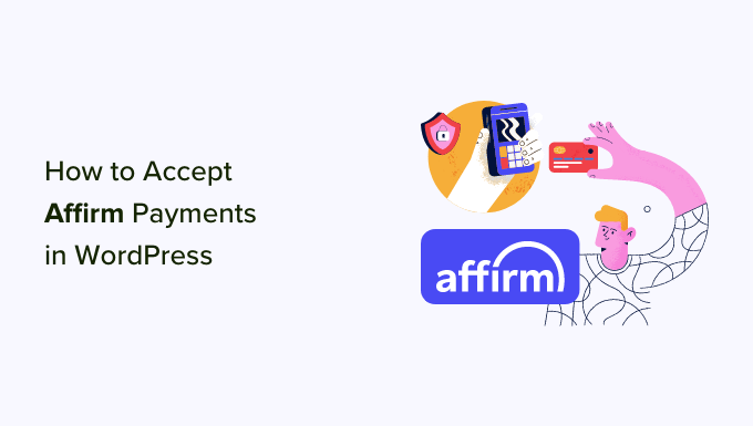 Acepta pagos de Affirm en WordPress, paso a paso.