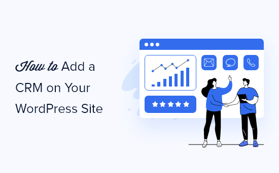 Comment ajouter un CRM sur votre site WordPress et obtenir