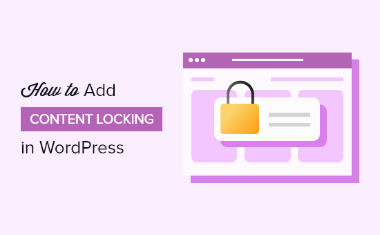 Comment ajouter un verrouillage de contenu dans WordPress 2 methodes