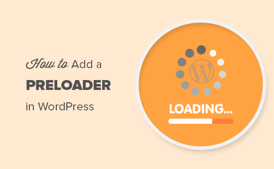 Comment ajouter une animation de prechargement a WordPress etape par