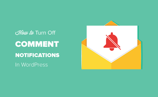 Comment desactiver les notifications de commentaires dans WordPress