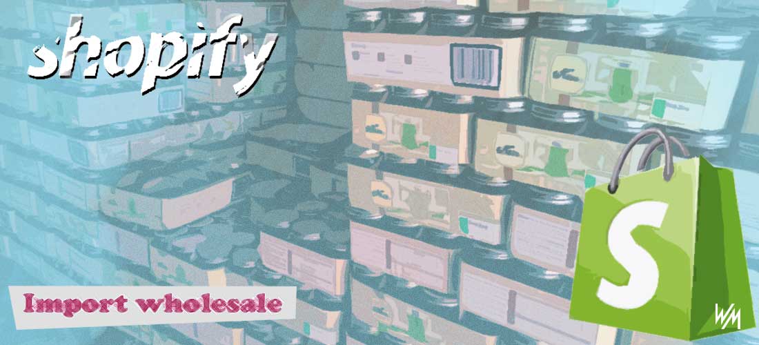 Comment importer des produits en gros avec Shopify