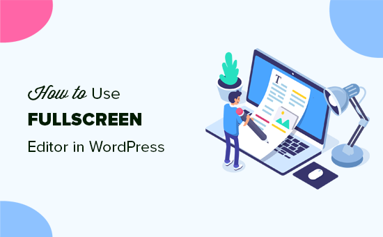 Comment utiliser lediteur plein ecran sans distraction dans WordPress
