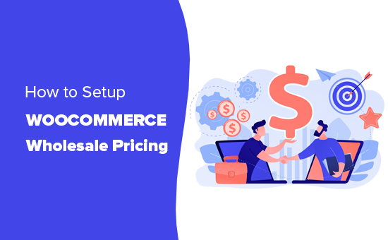 Comment ajouter des prix de gros dans WooCommerce etape par