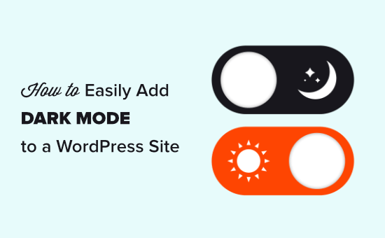 Comment ajouter un mode sombre a votre site Web WordPress