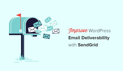 Comment ameliorer la delivrabilite des e mails WordPress avec SendGrid