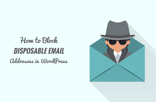 Comment bloquer les adresses e mail jetables dans WordPress