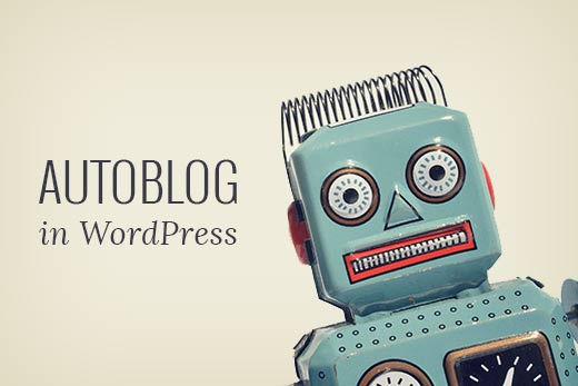 Comment creer un autoblog dans WordPress