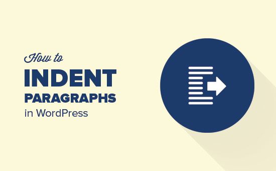 Comment indenter facilement des paragraphes dans WordPress