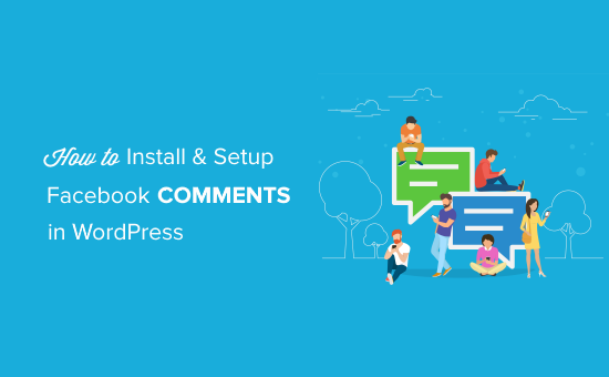 Comment installer et configurer les commentaires Facebook dans WordPress