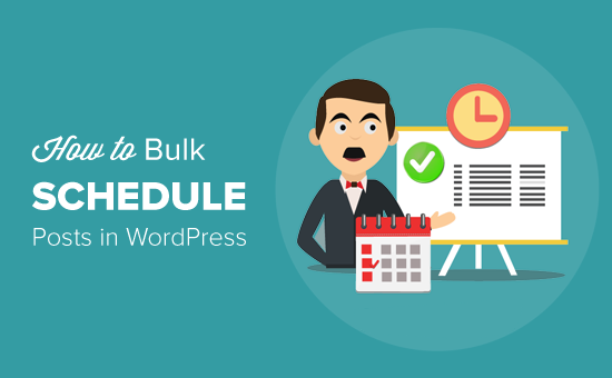 Comment programmer des publications en masse dans WordPress