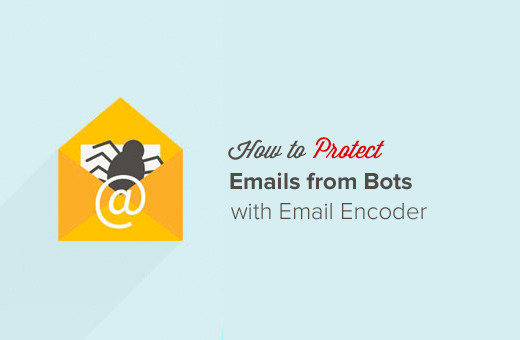 Comment proteger les e mails des spammeurs avec WordPress Email Encoder
