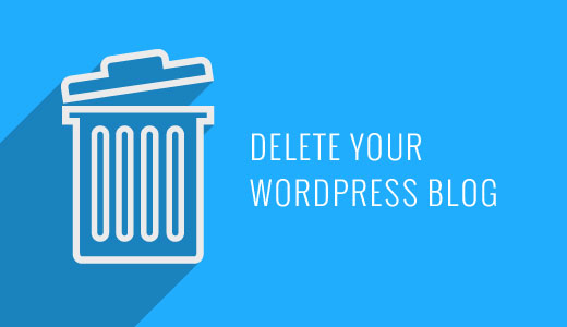 Comment supprimer votre blog WordPress