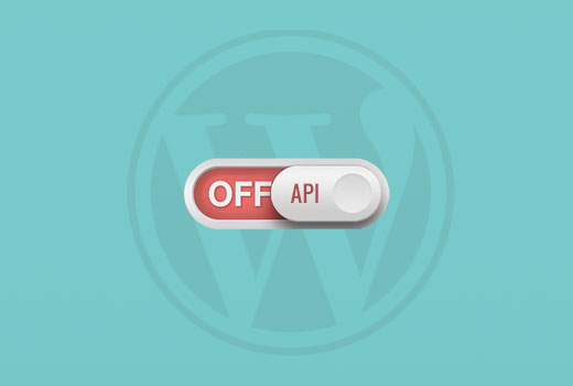 Comment desactiver lAPI JSON REST dans WordPress