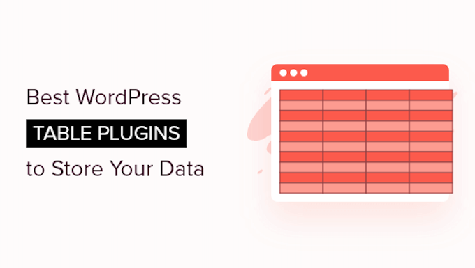 7 meilleurs plugins de table WordPress pour afficher vos donnees
