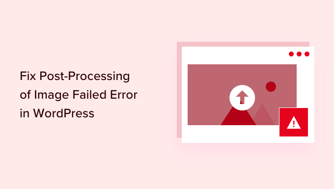 Comment reparer lechec du post traitement de limage dans WordPress