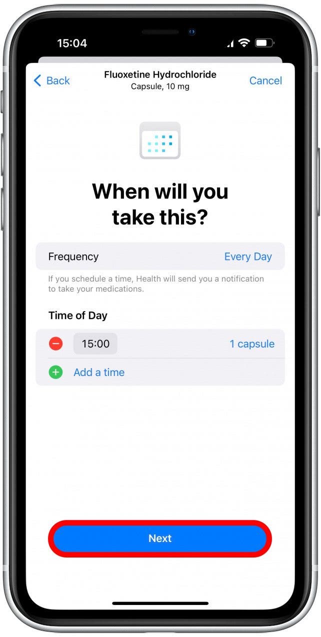 Vous pouvez ajouter plusieurs heures de la journée par médicament.  Appuyez sur Suivant.