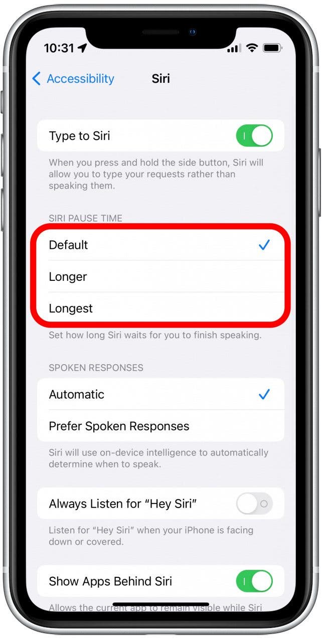 Sous Siri Pause Time, vous pouvez définir la durée d'une pause que Siri prendra lorsque vous parlerez.