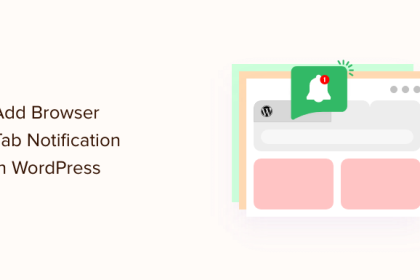 Comment ajouter facilement une notification donglet de navigateur dans WordPress