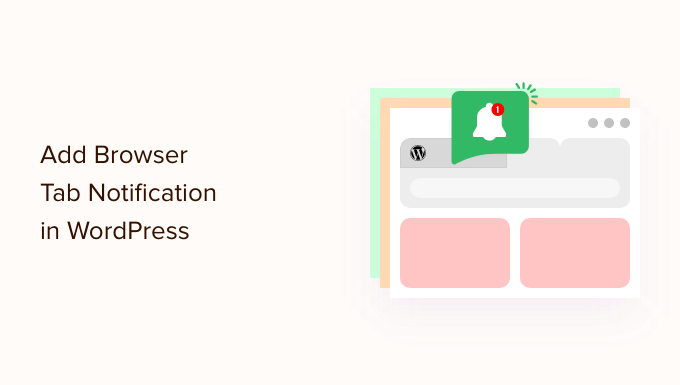 Comment ajouter facilement une notification donglet de navigateur dans WordPress