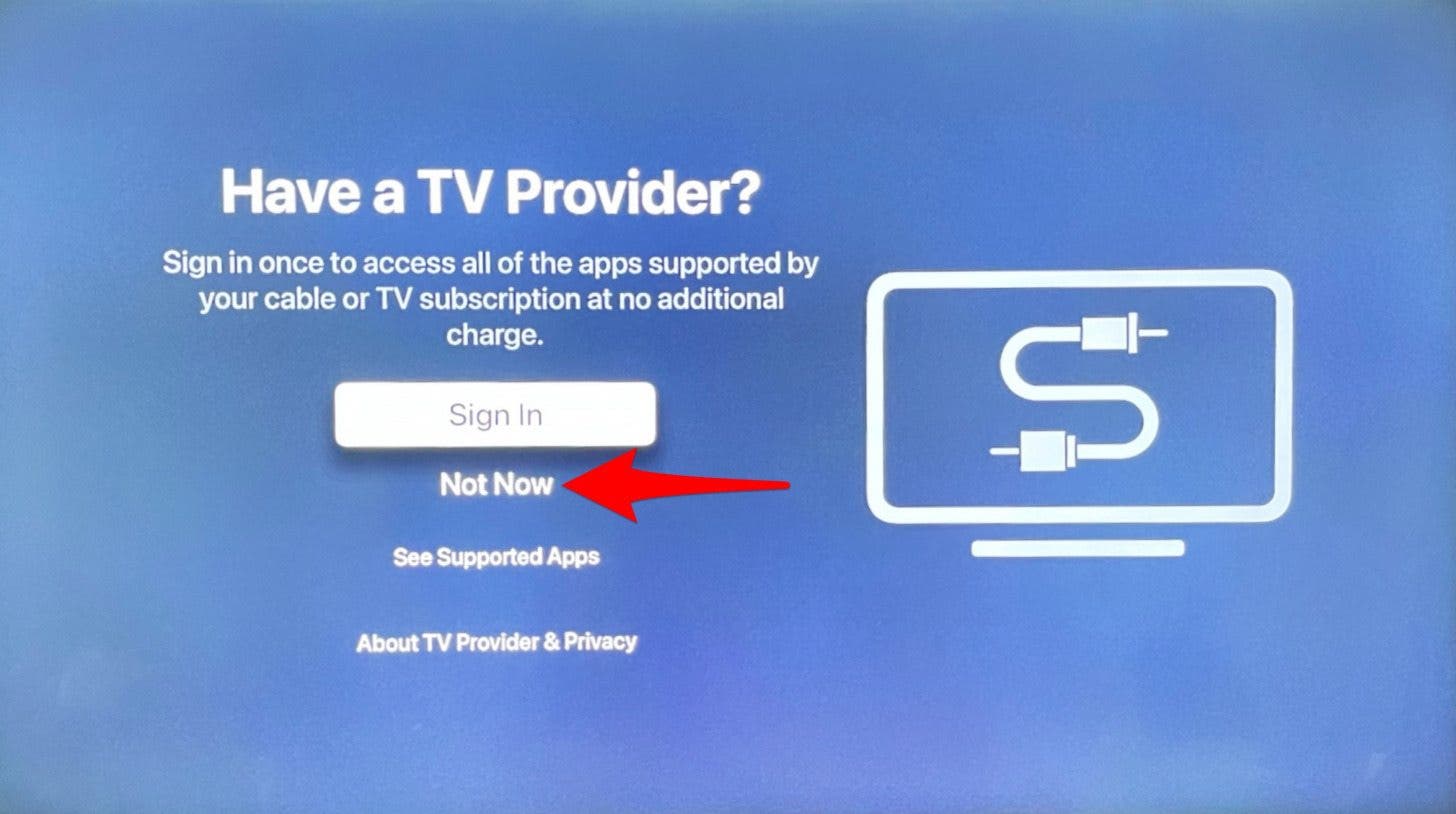 Ensuite, il vous sera demandé si vous avez un fournisseur de télévision.  Si ce n'est pas le cas, ou si vous souhaitez le configurer ultérieurement, cliquez sur Pas maintenant.