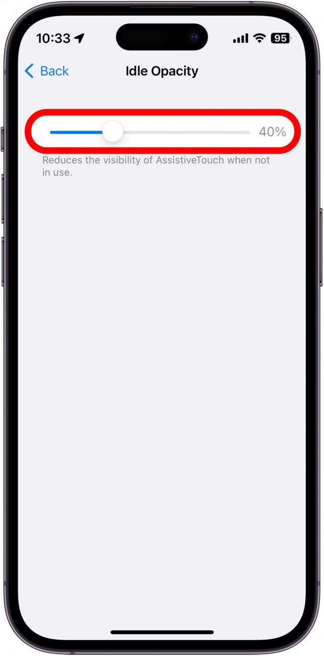 Avec ce curseur, vous pouvez régler la translucidité de l'icône Assistive Touch lorsqu'elle n'est pas utilisée.