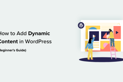 Comment ajouter du contenu dynamique dans WordPress Guide du debutant