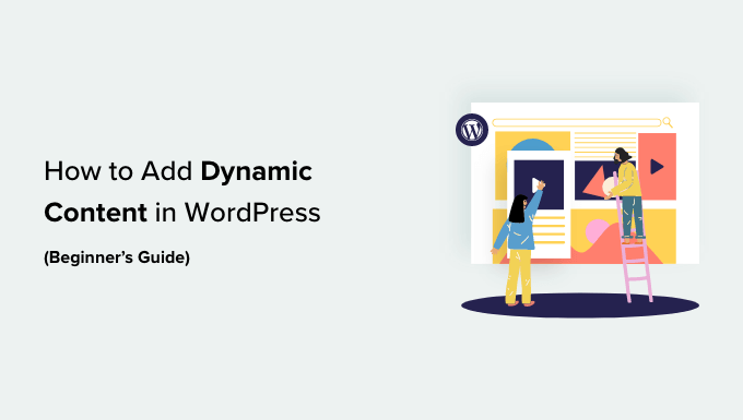Comment ajouter du contenu dynamique dans WordPress Guide du debutant