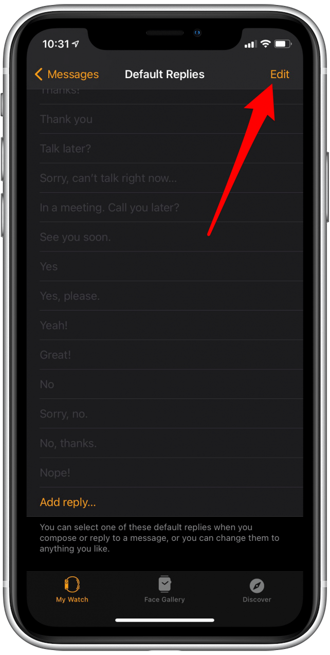 Pour supprimer les réponses par défaut de l'Apple Watch, appuyez sur Modifier dans le coin supérieur droit