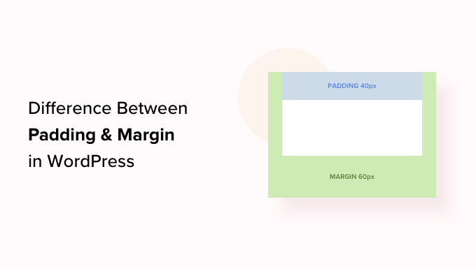 Remplissage ou marge %E2%80%93 Quelle est la difference dans WordPress
