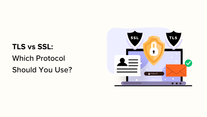TLS vs SSL : quel protocole devriez-vous utiliser ? TLS vs SSL : quel protocole devriez-vous utiliser ?