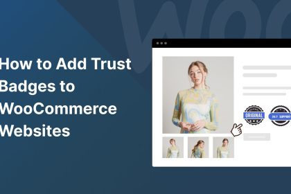 Comment ajouter des badges de confiance aux sites Web WooCommerce