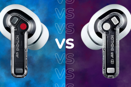 Nothing Ear vs Nothing Ear 2 Quelle est la